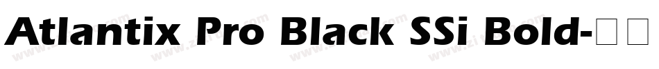 Atlantix Pro Black SSi Bold字体转换